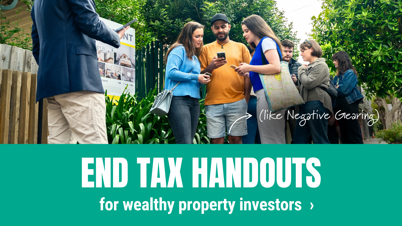 End tax handouts for wealthy property investors