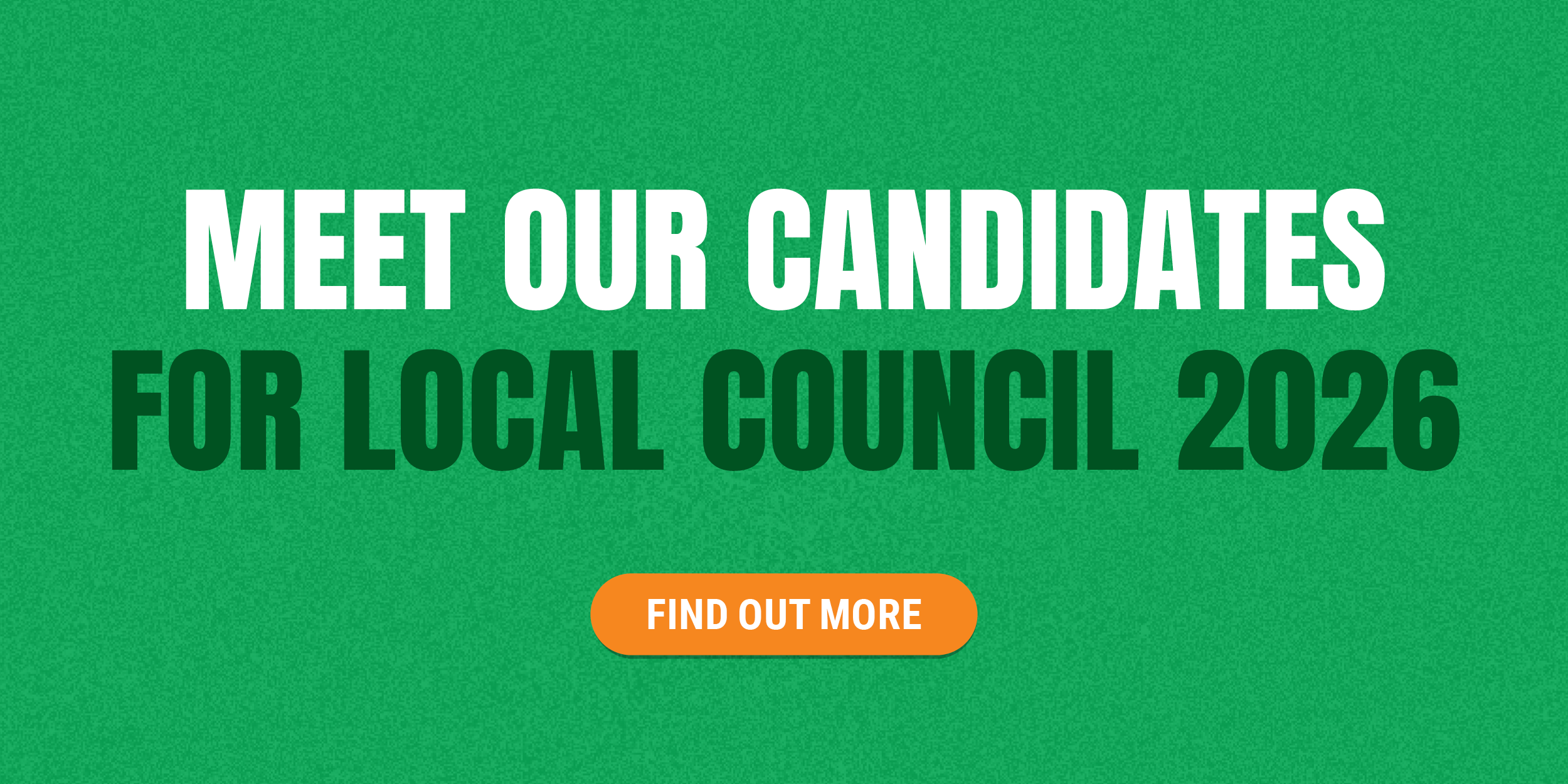 Meet our candidates for Local Council 2026