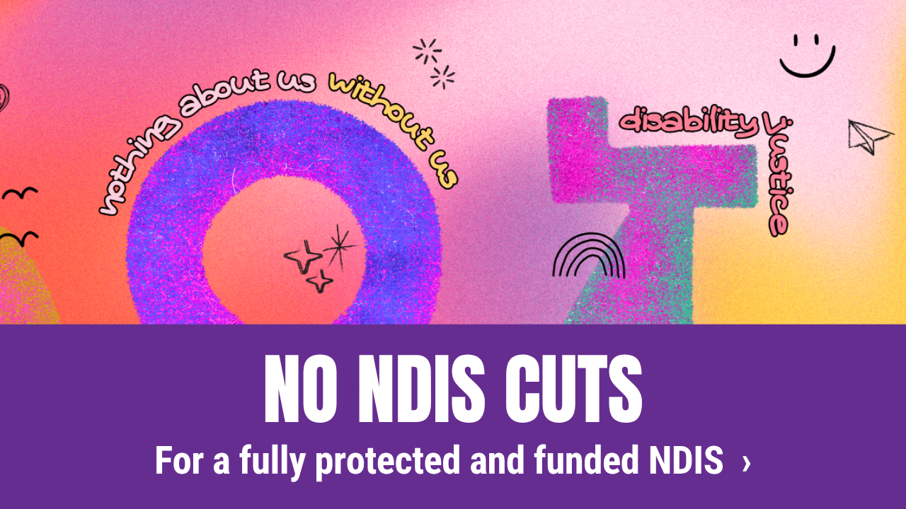 No NDIS cuts, for a fully protected and funded NDIS