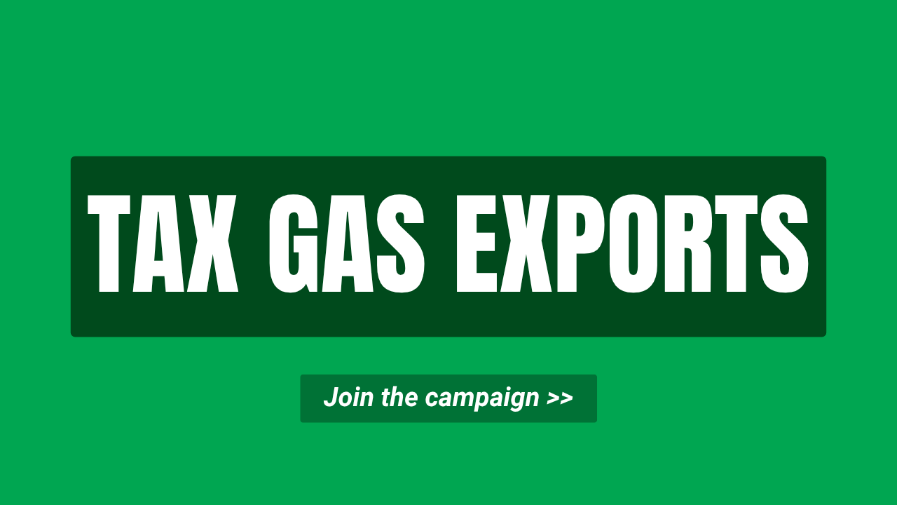 Tax Gas Exports - Join the campaign