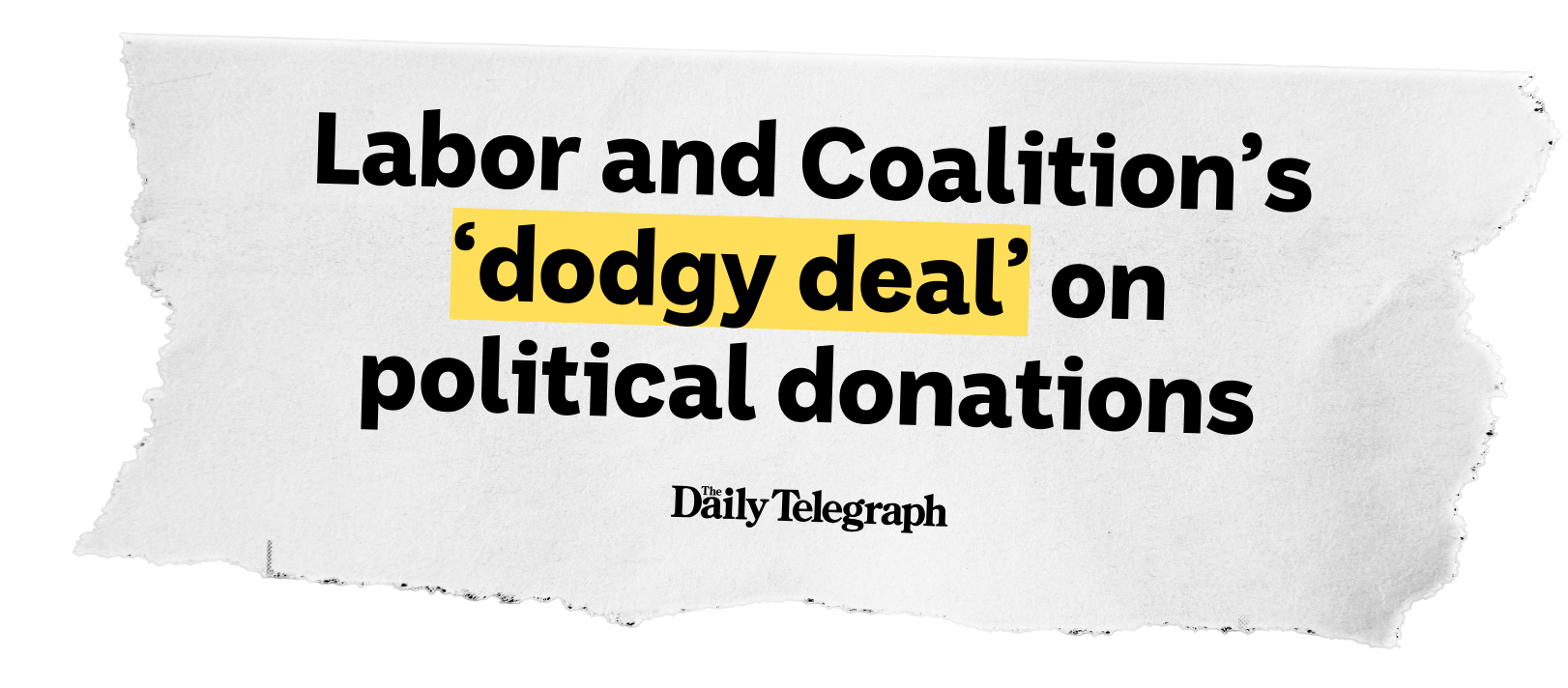 Dodgy donation deals - labor and coalition - news clipping