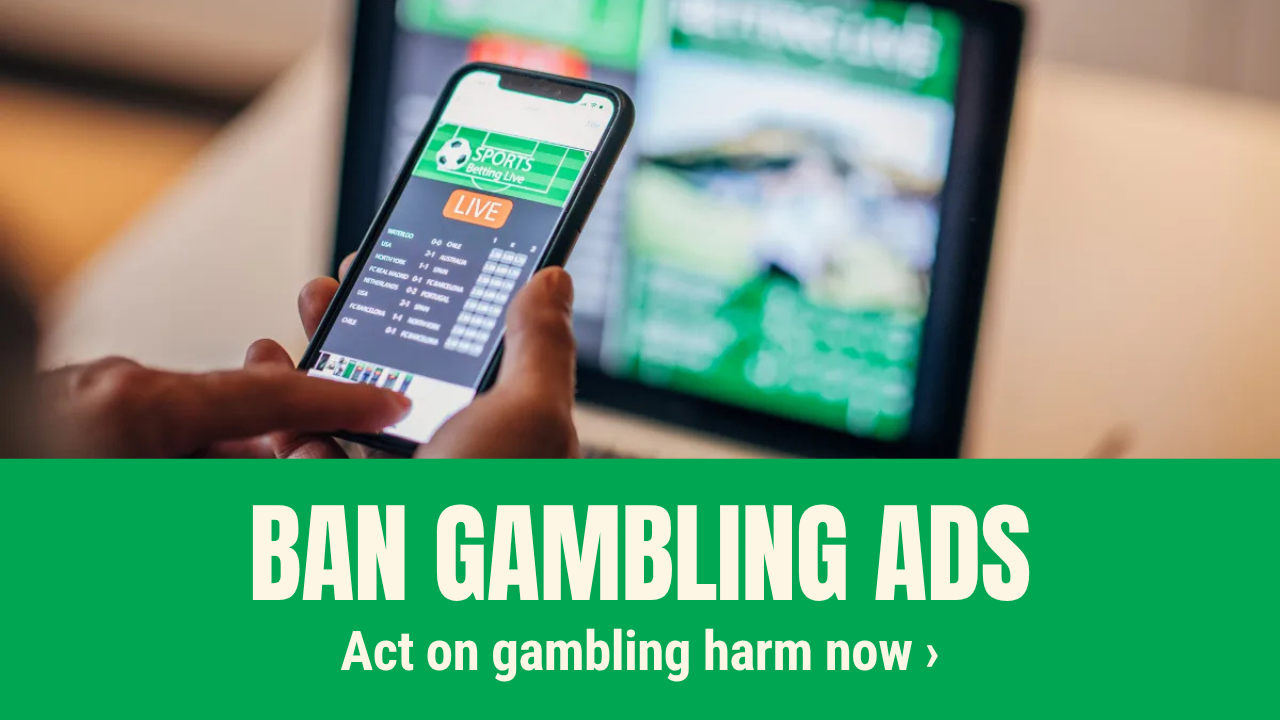 Ban gambling ads, act on gambling harm now