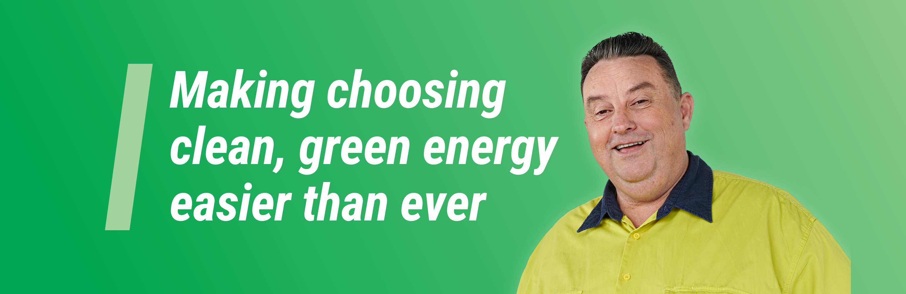 'Making choosing clean, green energy easier than ever'