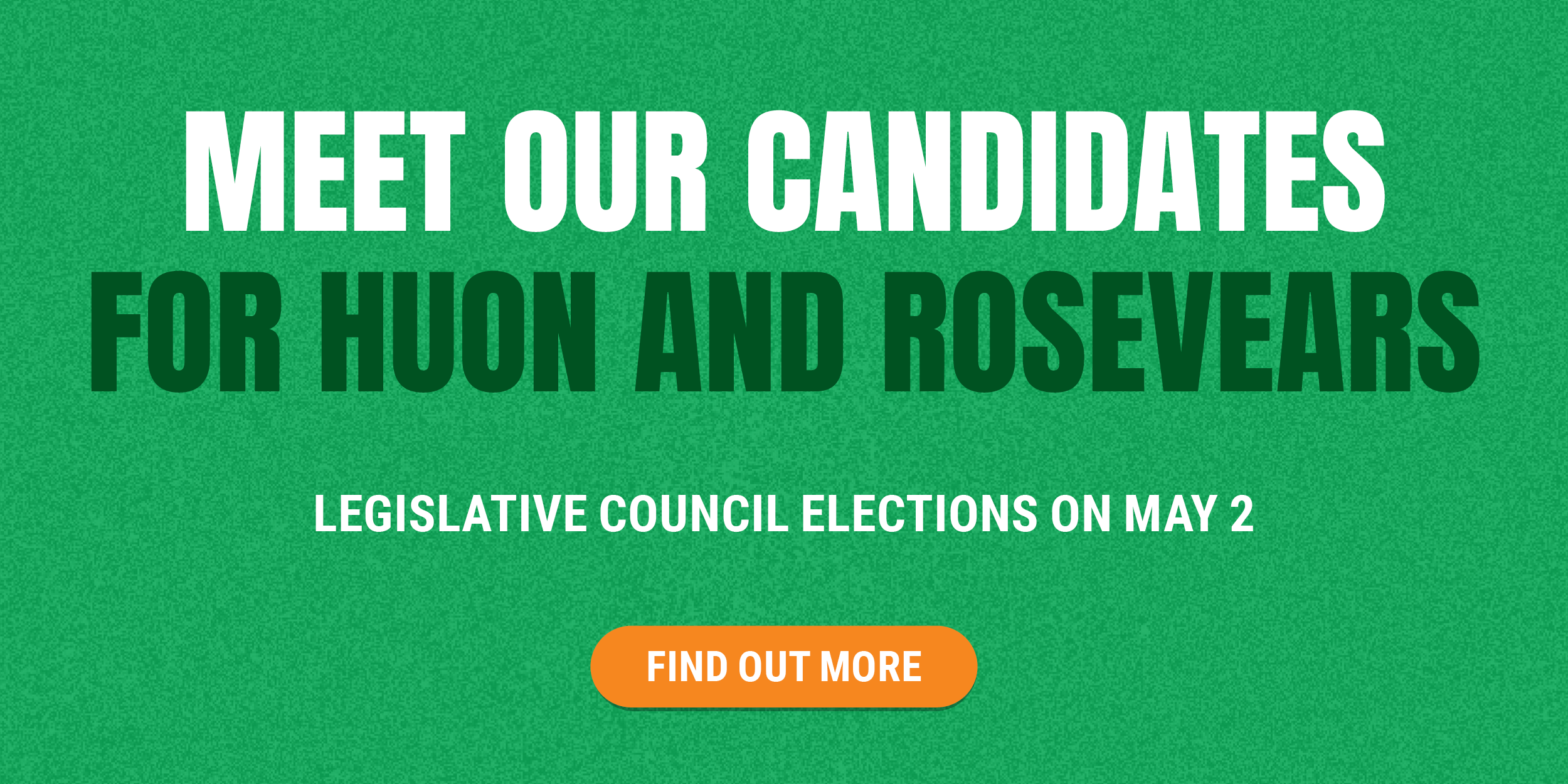 Meet our candidates for Huon and Rosevears
