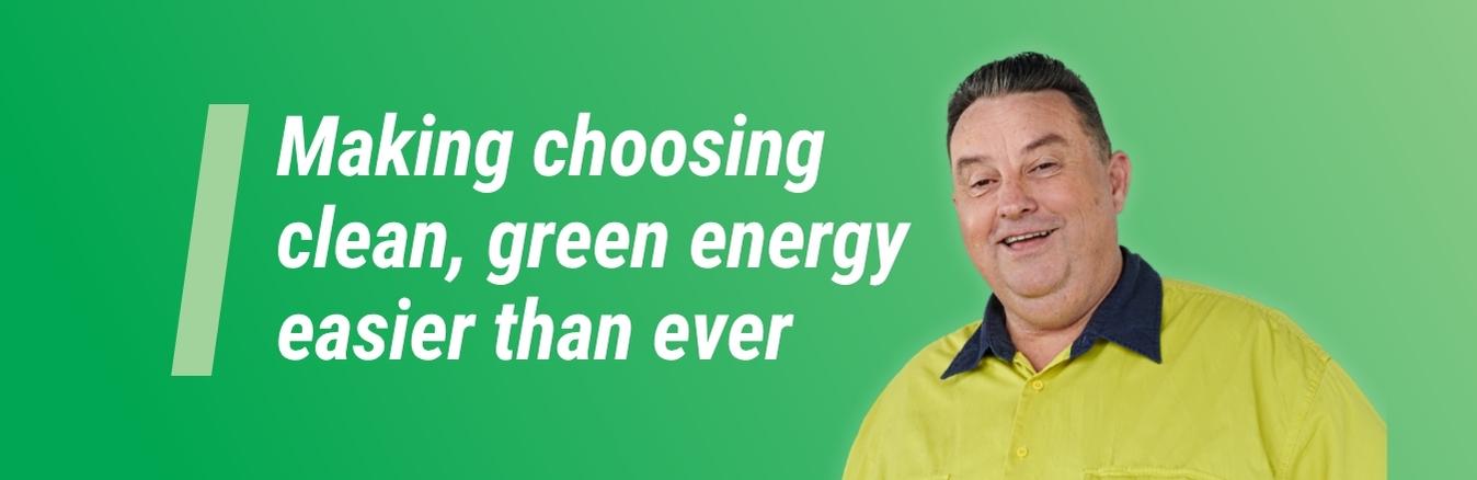 Individual isolated on green gradient. Text beside them reads: Making choosing clean, green energy easier than ever